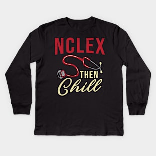 NCLEX Then Chill Kids Long Sleeve T-Shirt